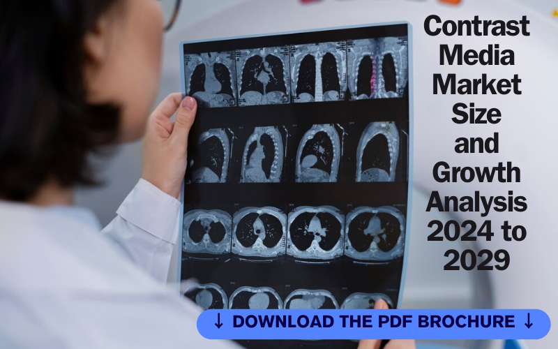 Contrast Media Market Size, Share, Trends and Technologies Shaping Medical Imaging 2024 to 2029
